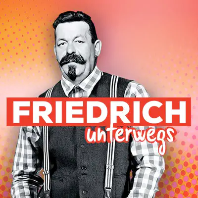 Podcast Friedrich unterwegs