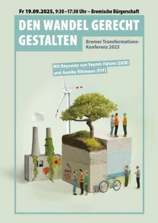 Plakat für die Bremer Transformations-Konferenz 2025 am 19.09.2025 mit dem Titel "Den Wandel gerecht gestalten", illustriert durch eine stilisierte Landschaft mit Windkraftanlage, Baum, Wohngebäuden und Menschen auf verschiedenen Ebenen, die nachhaltige Transformation symbolisieren.