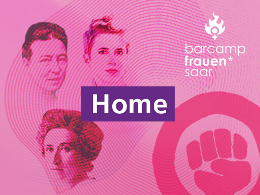 barcamp frauen* saar. Teaser für die WebSite der FES: HOME