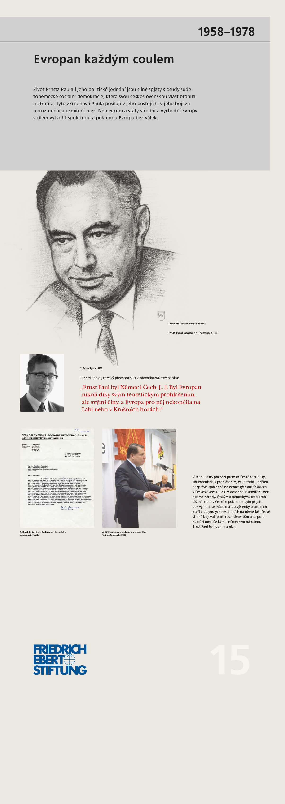 Leben von Ernst Paul; die Geschichte der sudentendeutschen Arbeiterbewegung; Wanderausstellung Ernst Paul; die Jahre 1958 - 1978